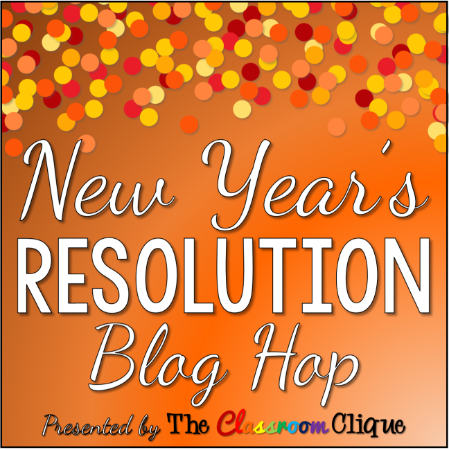 Classroom Clique New Year's Resolution Blog Hop